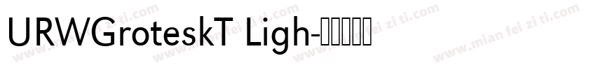 URWGroteskT Ligh字体转换